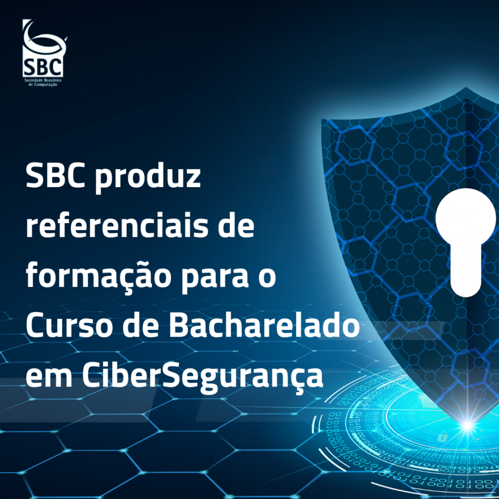 SBC produz referenciais de formação para o Curso de Bacharelado em CiberSegurança