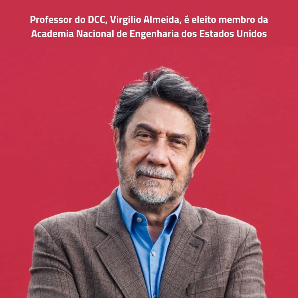 Virgílio Almeida, do DCC/UFMG, é eleito membro da Academia Nacional de Engenharia dos Estados Unidos